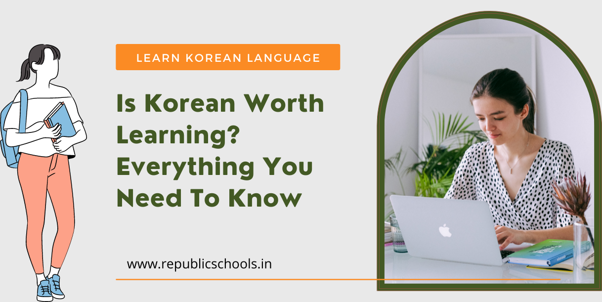Is Korean Worth Learning? Everything You Need To Know