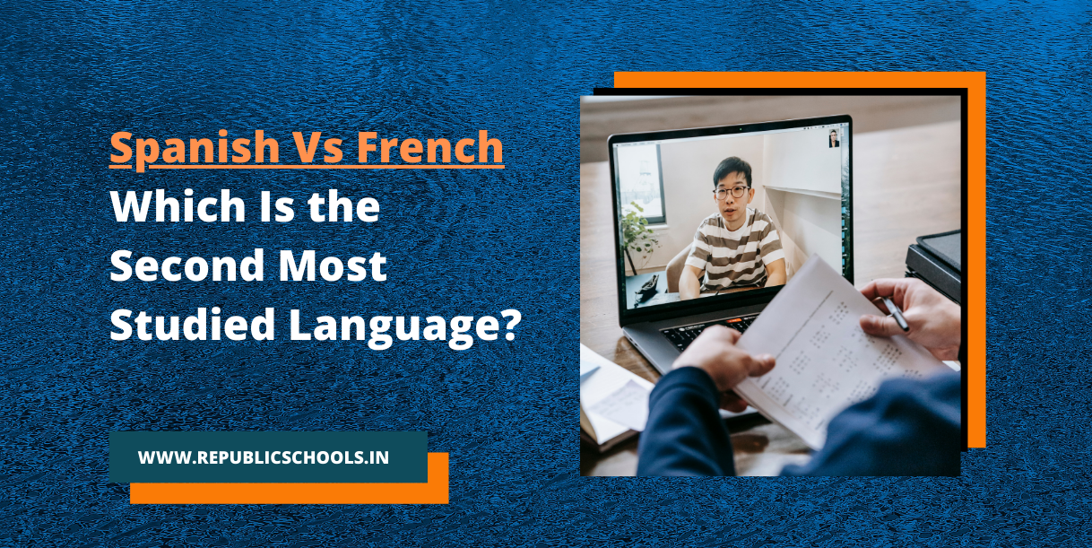 Spanish Vs French, Which Is the Second Most Studied Language?
