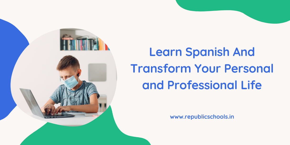 Learn Spanish And Transform Your Personal and Professional Life