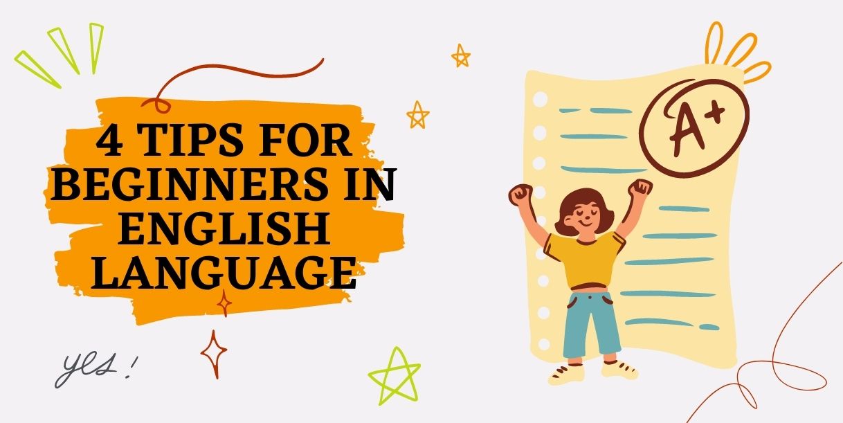 4 Tips for Beginners in English language