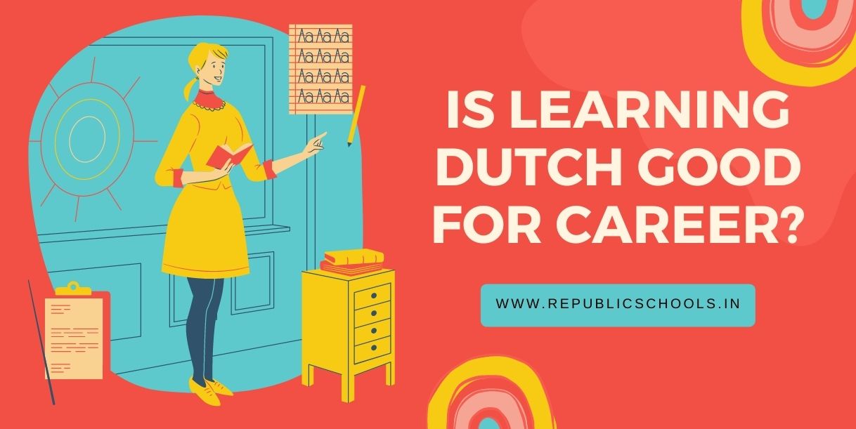 Is Learning Dutch Good For Career Must Read
