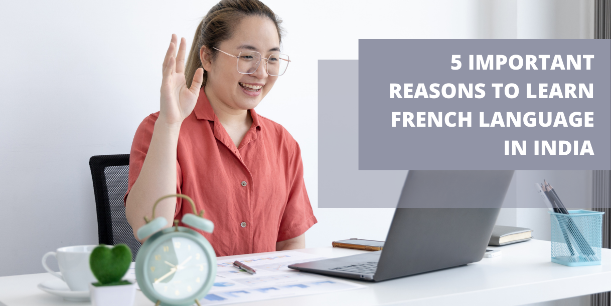 5 Important Reasons to Learn French Language in India