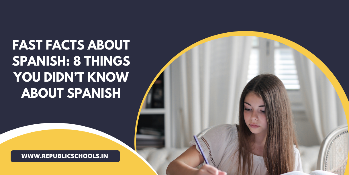 Fast Facts About Spanish 8 Things You Didn’t Know About Spanish