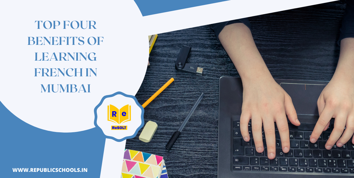 Top Four Benefits of Learning French In Mumbai