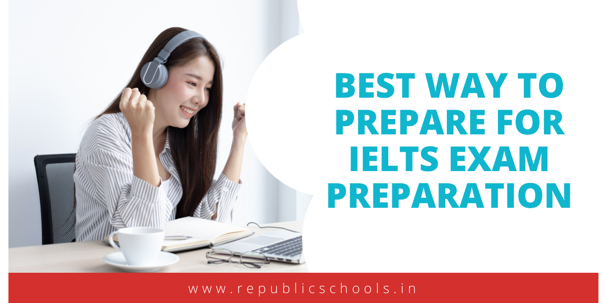 Best Way To Prepare For IELTS Exam Preparation