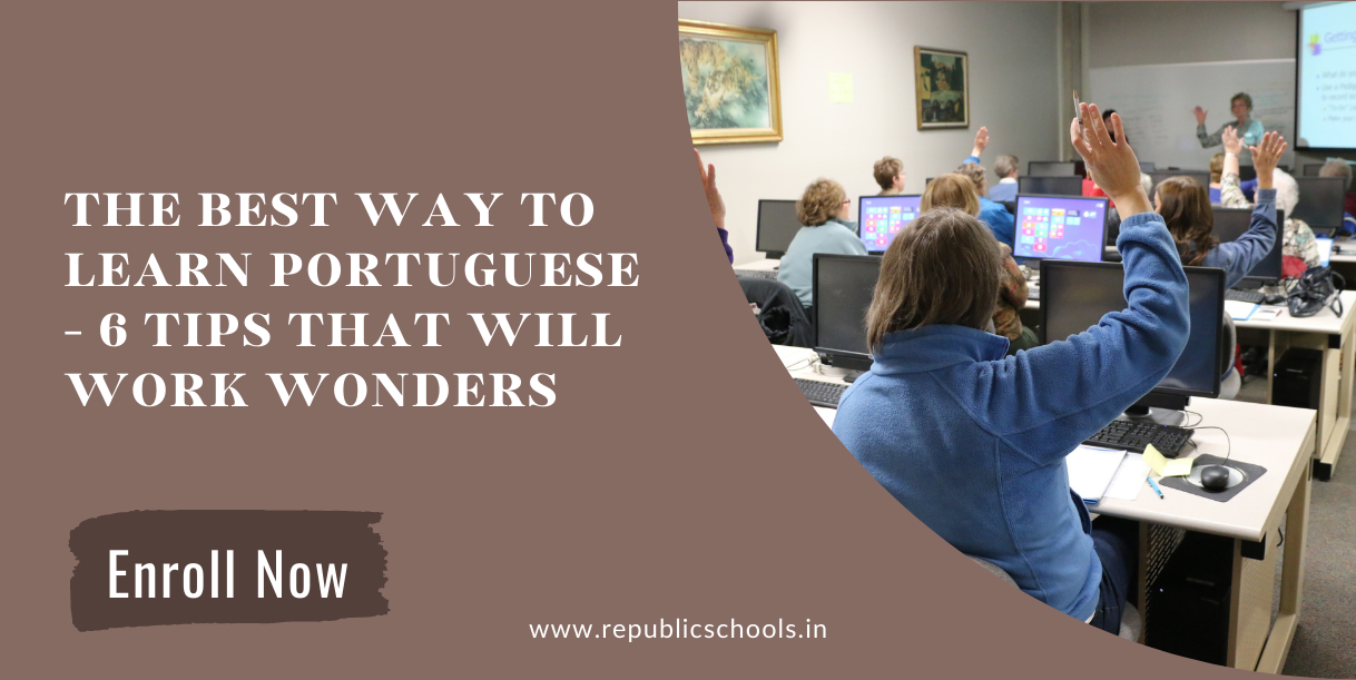 The Best Way to Learn Portuguese - 6 Tips That Will Work Wonders