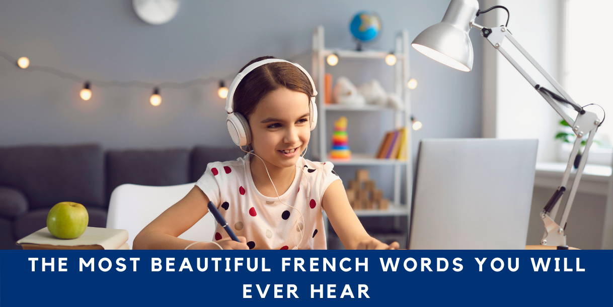 The Most Beautiful French Words You Will Ever Hear