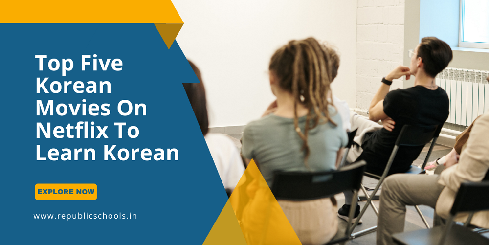 Top Five Korean Movies On Netflix To Learn Korean