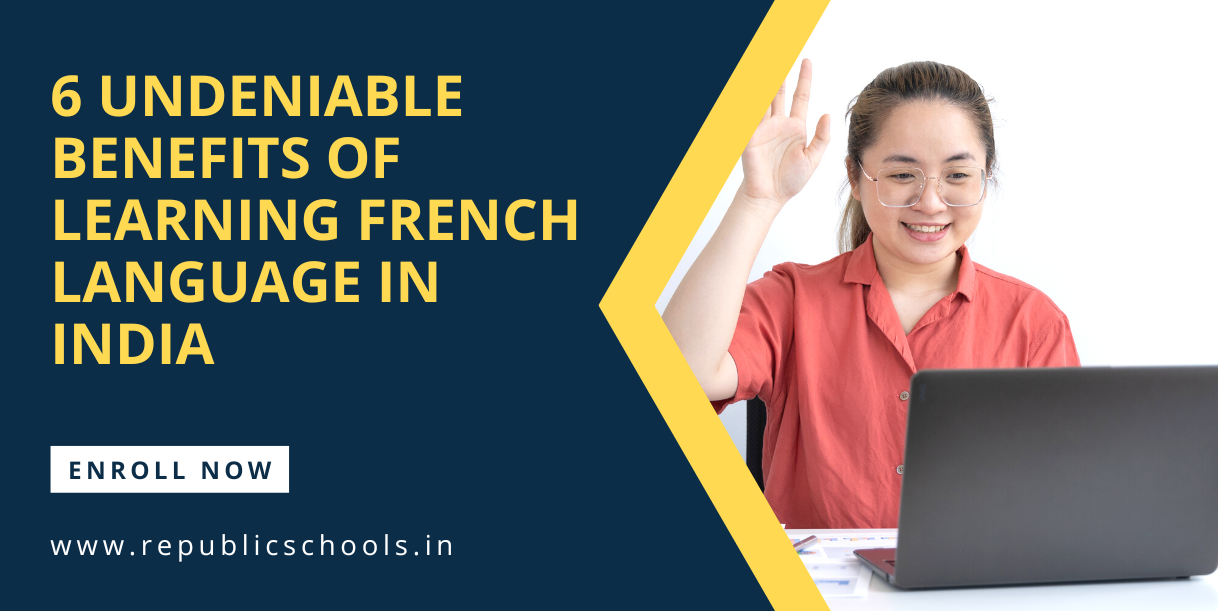 6 Undeniable Benefits of Learning French Language In India