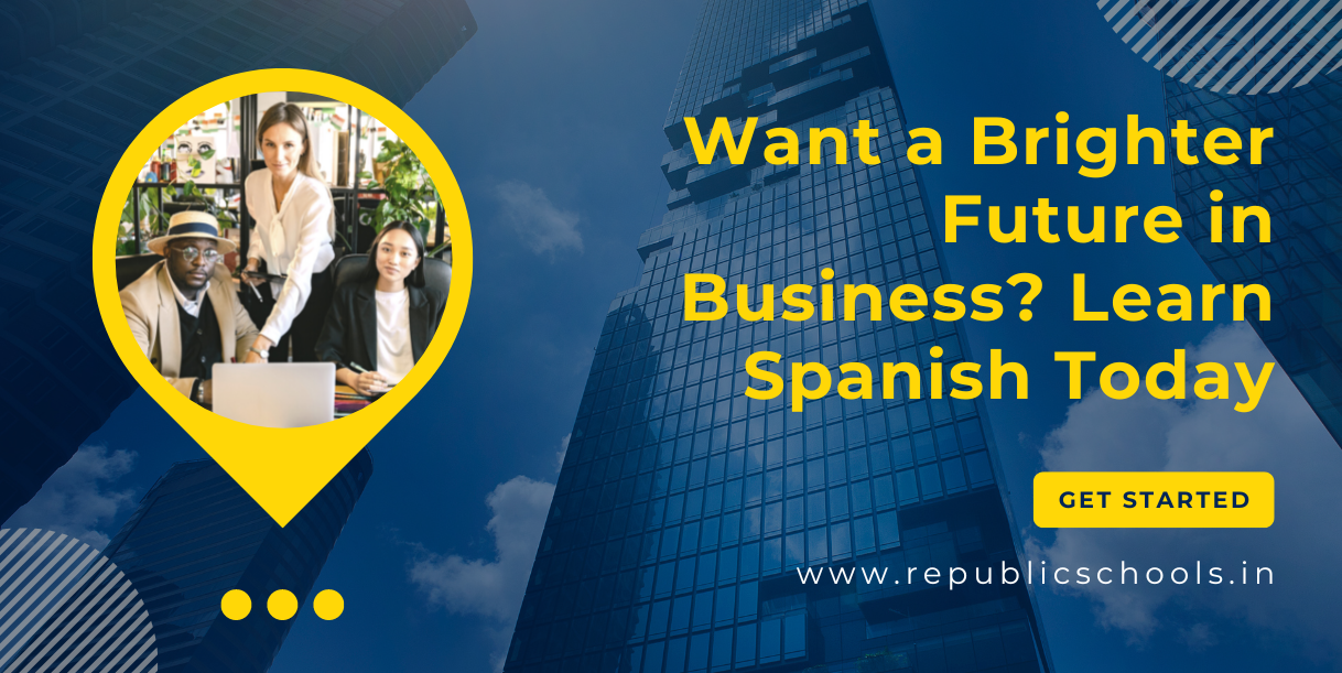 Want a Brighter Future in Business? Learn Spanish Today