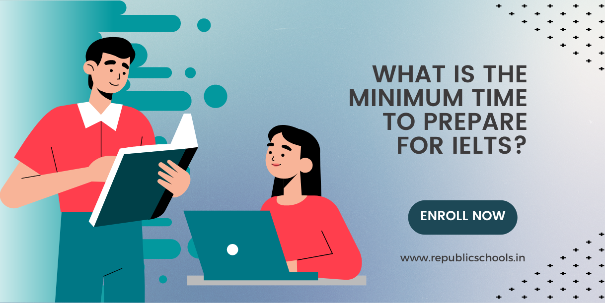 What Is The Minimum Time To Prepare For IELTS