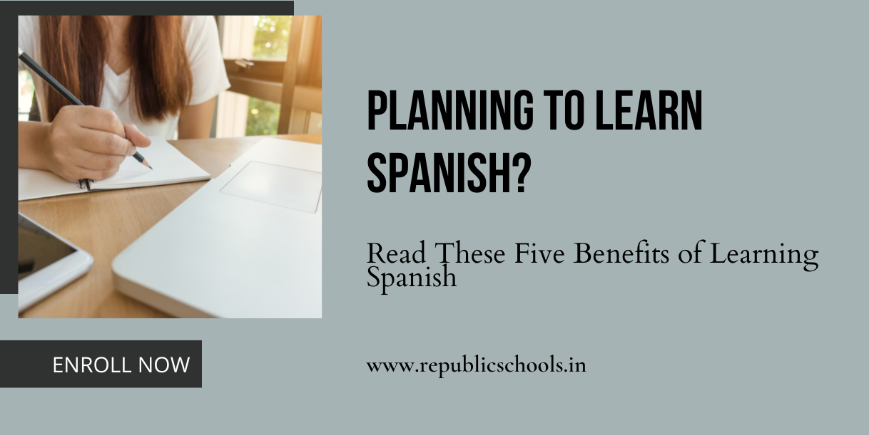 Planning To Learn Spanish Read These Five Benefits of Learning Spanish