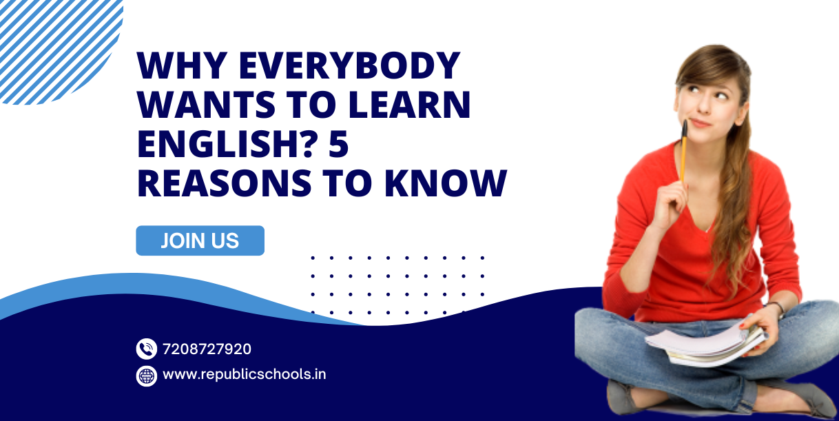 Why Everybody Wants To Learn English? 5 Reasons To Know