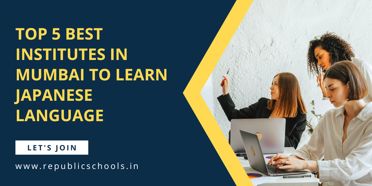 Top 5 Best Institutes in Mumbai To Learn Japanese Language