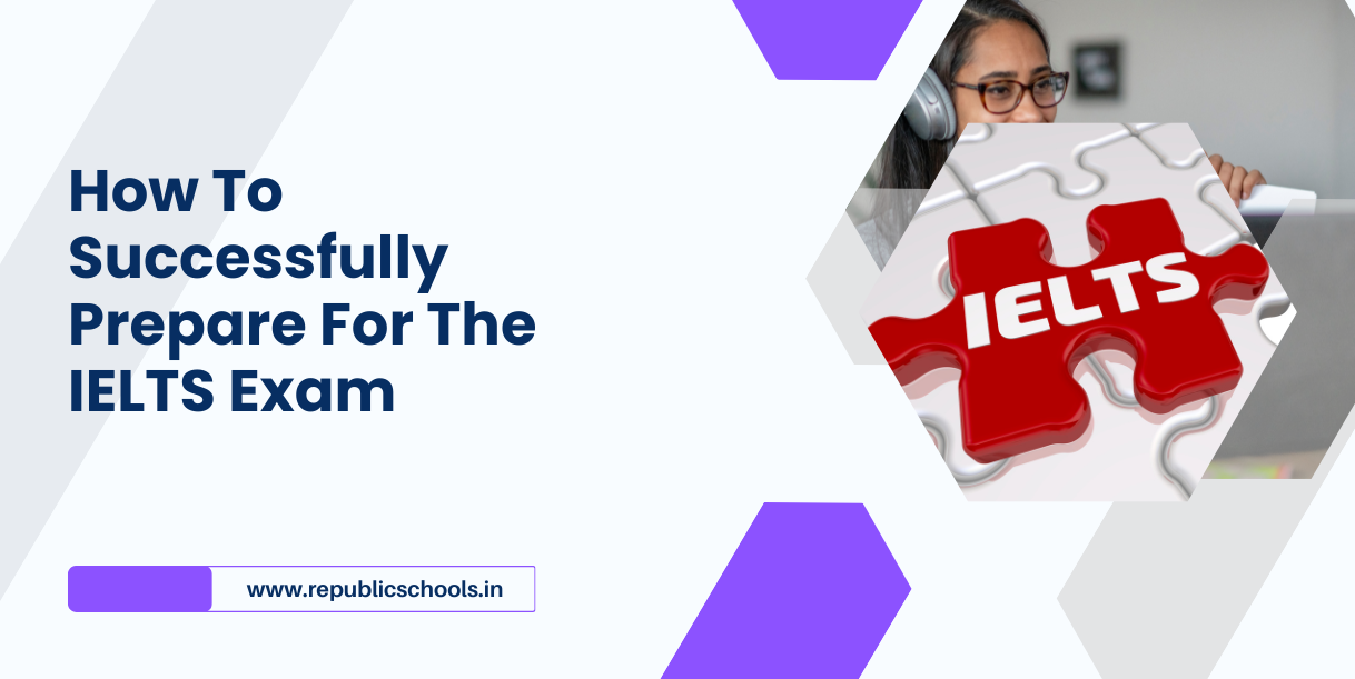 How To Successfully Prepare For The IELTS Exam