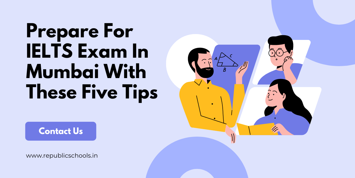 Prepare For IELTS Exam In Mumbai With These Five Tips