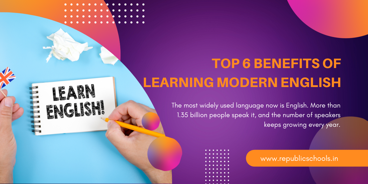 Top 6 Benefits of Learning Modern English