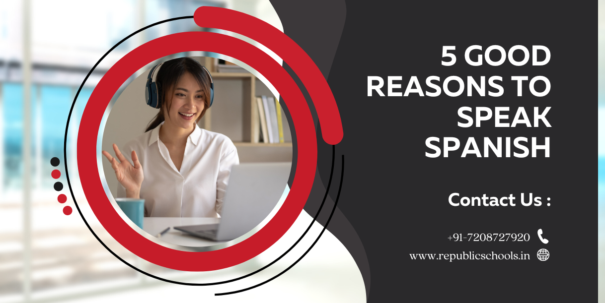 5 Good Reasons To Speak Spanish