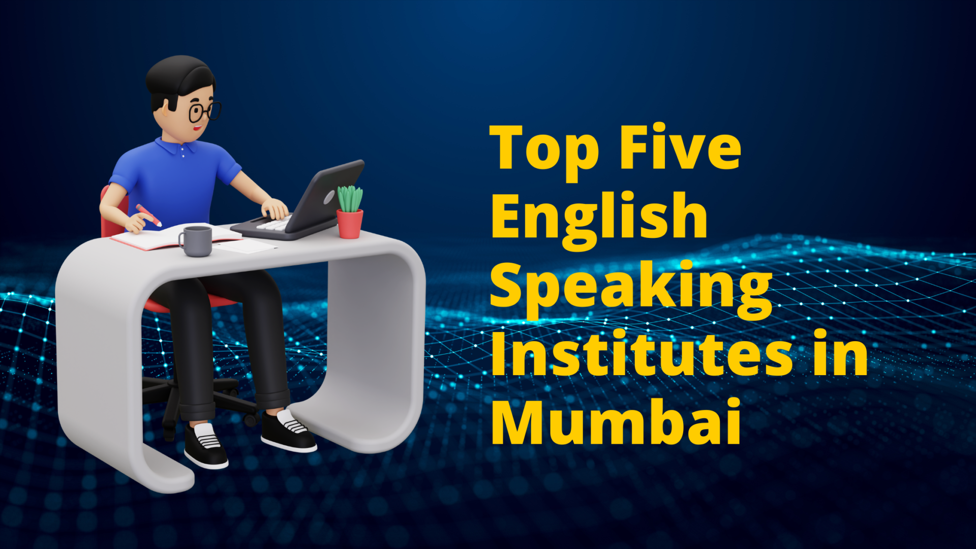 Top Five English Speaking Institutes in Mumbai