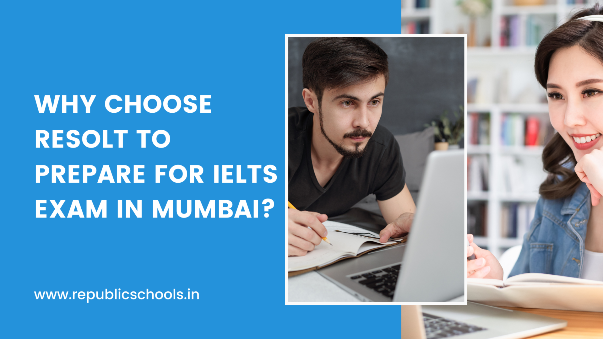 Why Choose ReSOLT To Prepare For IELTS Exam In Mumbai?