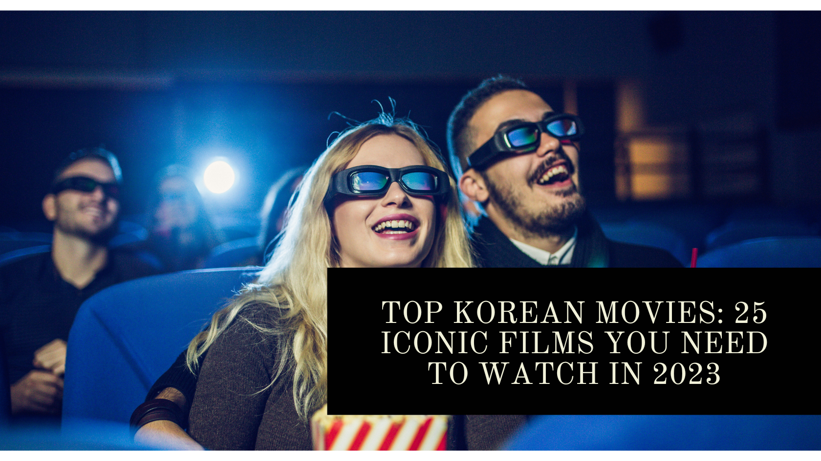 Top Korean Movies 25 Iconic Films You Need to Watch in 2023