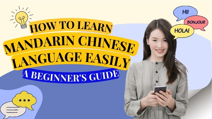 How to Learn Mandarin Chinese Language Easily A Beginner's Guide