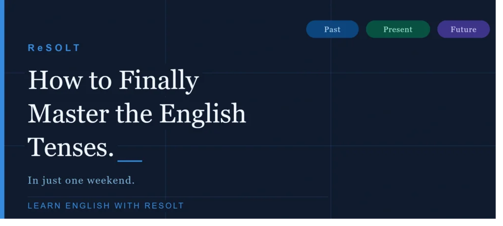 English Tempers How to Finally Master the English Tenses in One Weekend